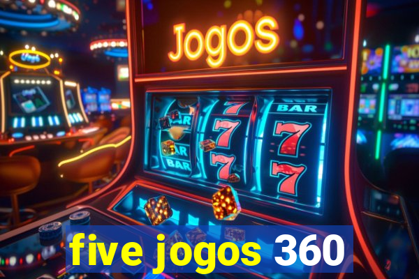 five jogos 360